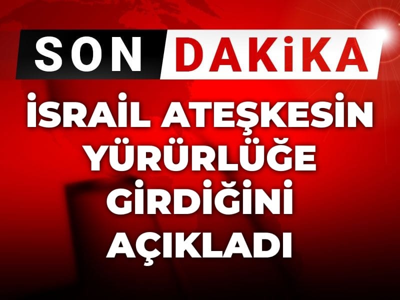 son dakika israil ateskesin yururluge girdigini acikladi tbDExBsz